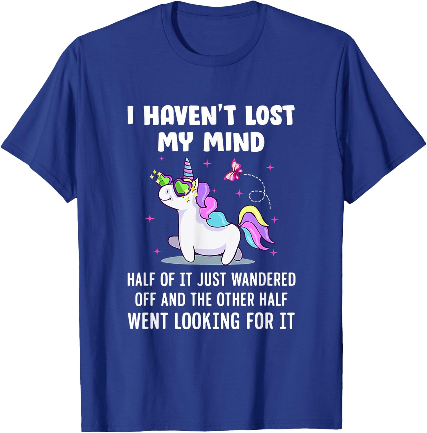 Unicorn Ich habe meinen Verstand nicht verloren T-Shirt - T-Shirt | Royal