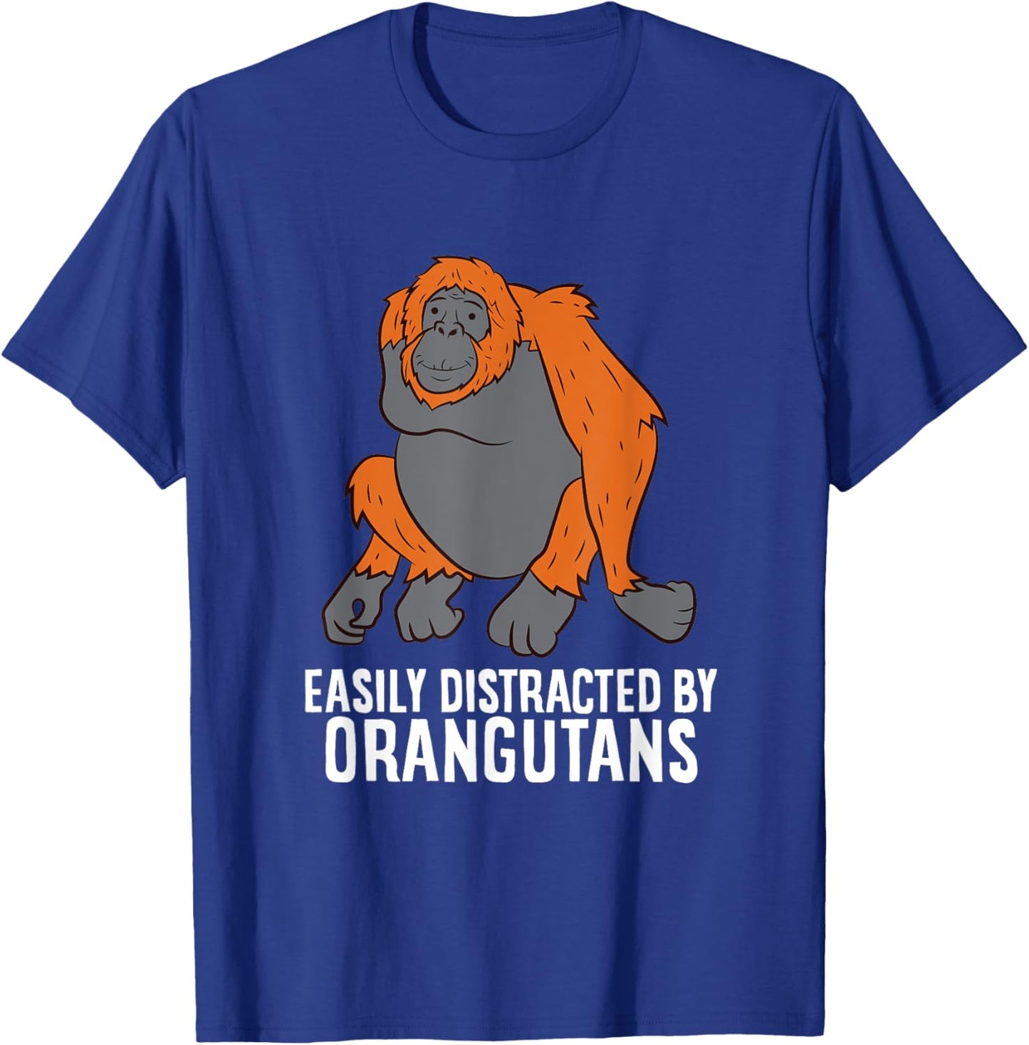 Orangutan Gift Easily Distracted By Orangutans Monkey T-Shirt - T-Shirt | Royal