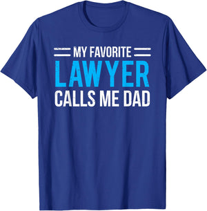 My Favorite Lawyer Calls Me Dad Cute Father T-Shirt - T-Shirt | Royal