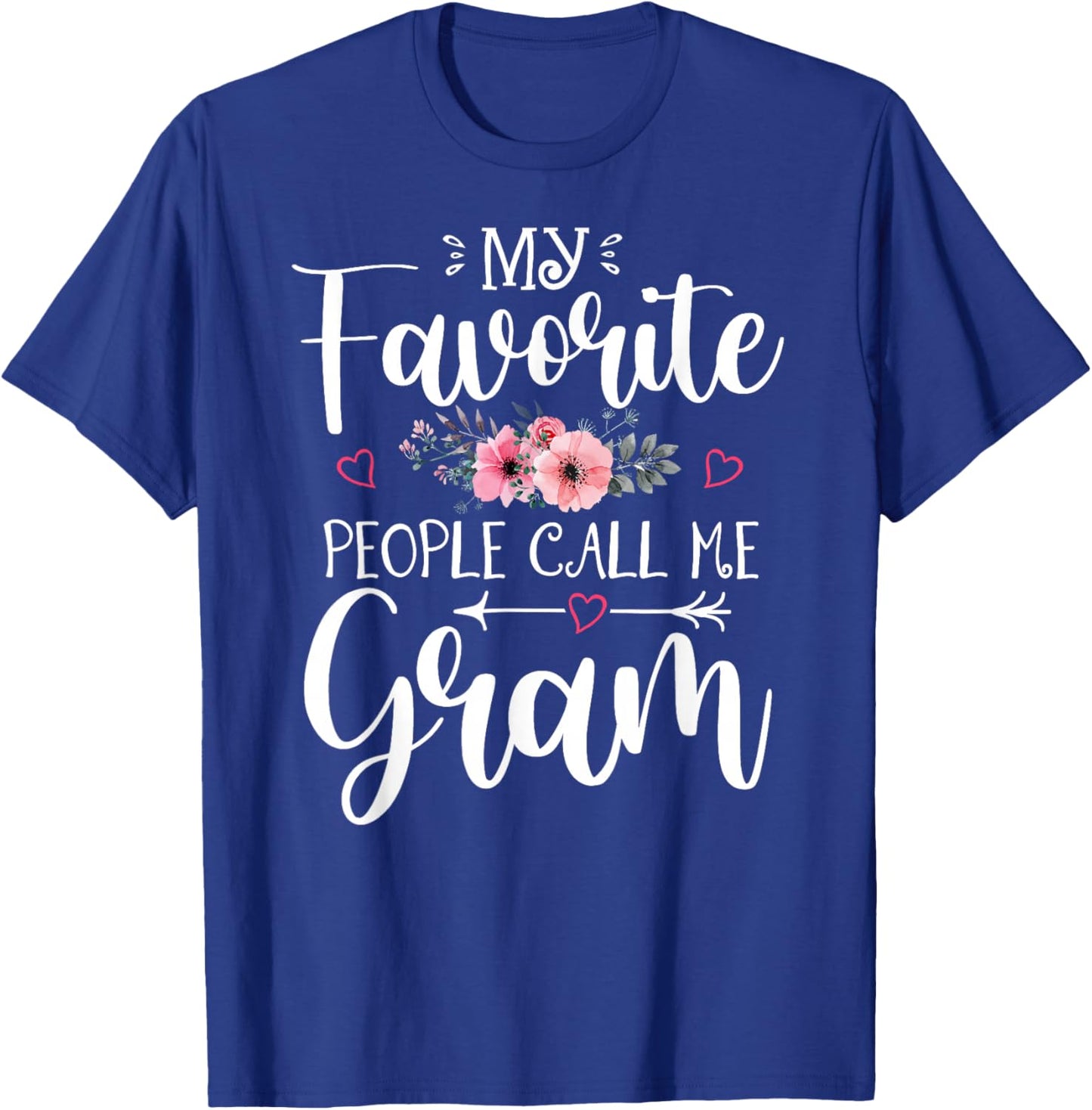 My Favorite People Call Me Gram Shirt Floral Mother's Day T-Shirt - T-Shirt | Royal