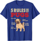 5 Rules for Pugs I Funny Pug Dog Owner Sayings Gift Women T-Shirt - T-Shirt | Royal