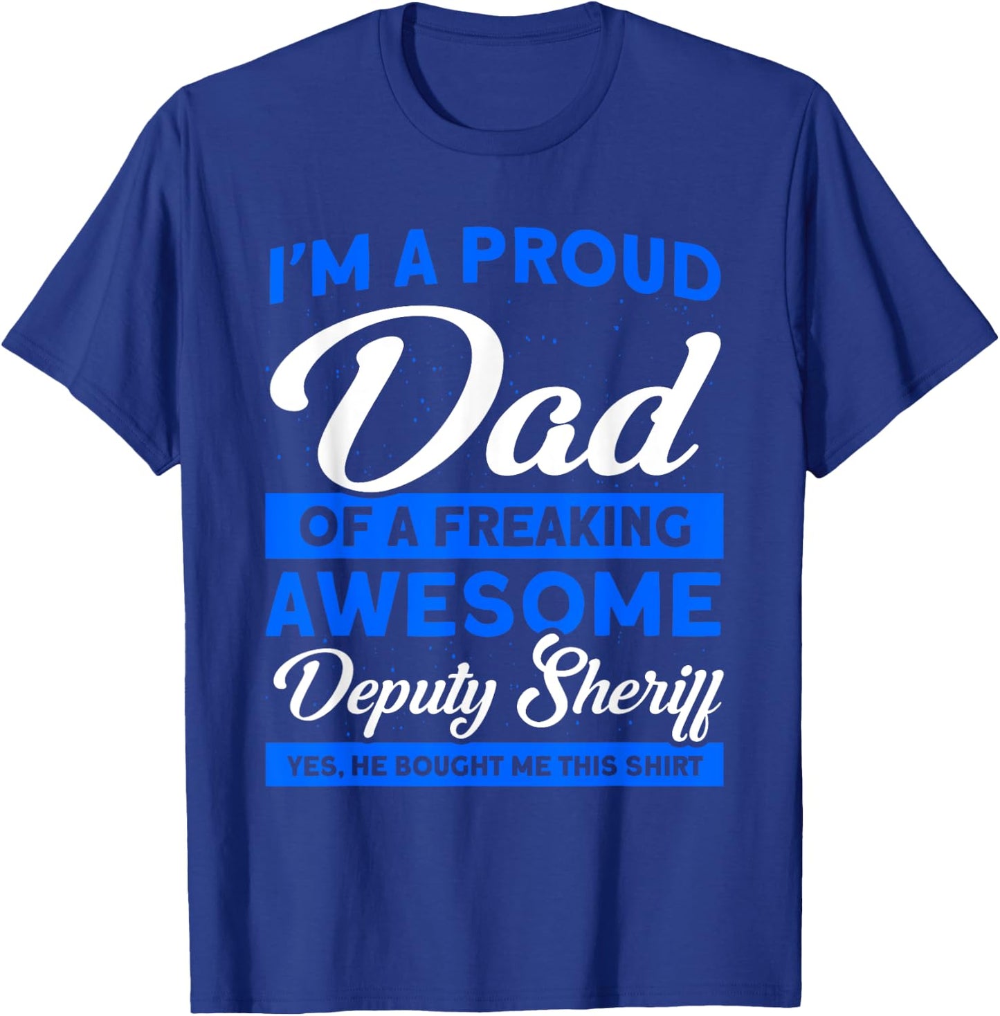 Proud Dad Of A Deputy Sheriff Deputy Dad Deputy Sheriff T-Shirt - T-Shirt | Royal