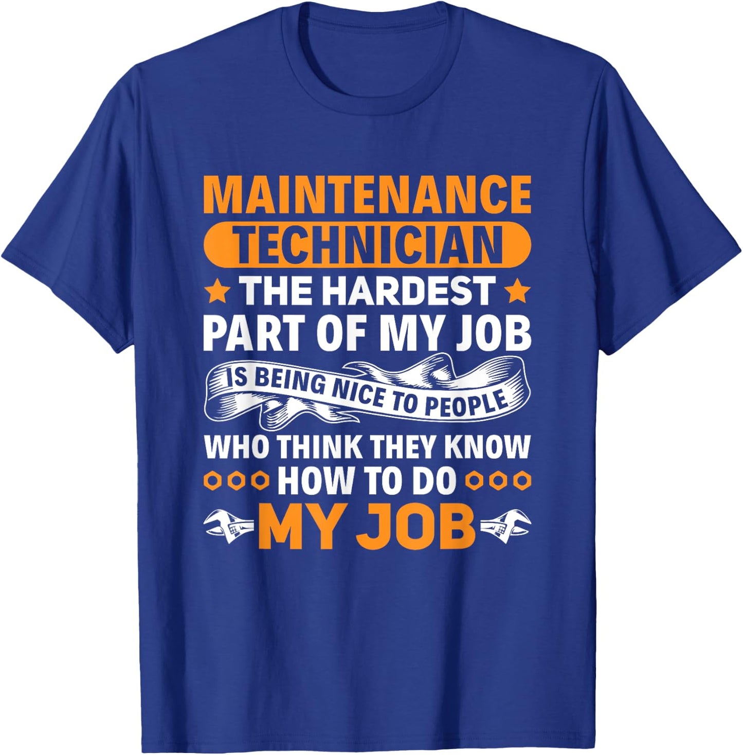 Funny Maintenance Technician The Hardest Part Of My Job T-Shirt - T-Shirt | Royal