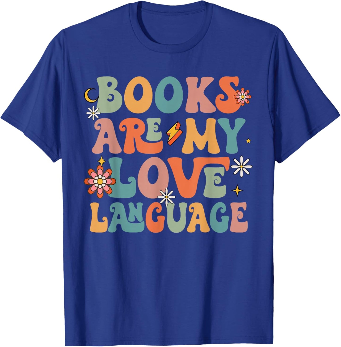 Books Are My Love Language Back To School Teacher Reading T-Shirt - T-Shirt | Royal