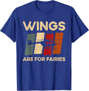 Wings Are For Fairies Aviation Helicopter Pilot T-Shirt - T-Shirt | Royal