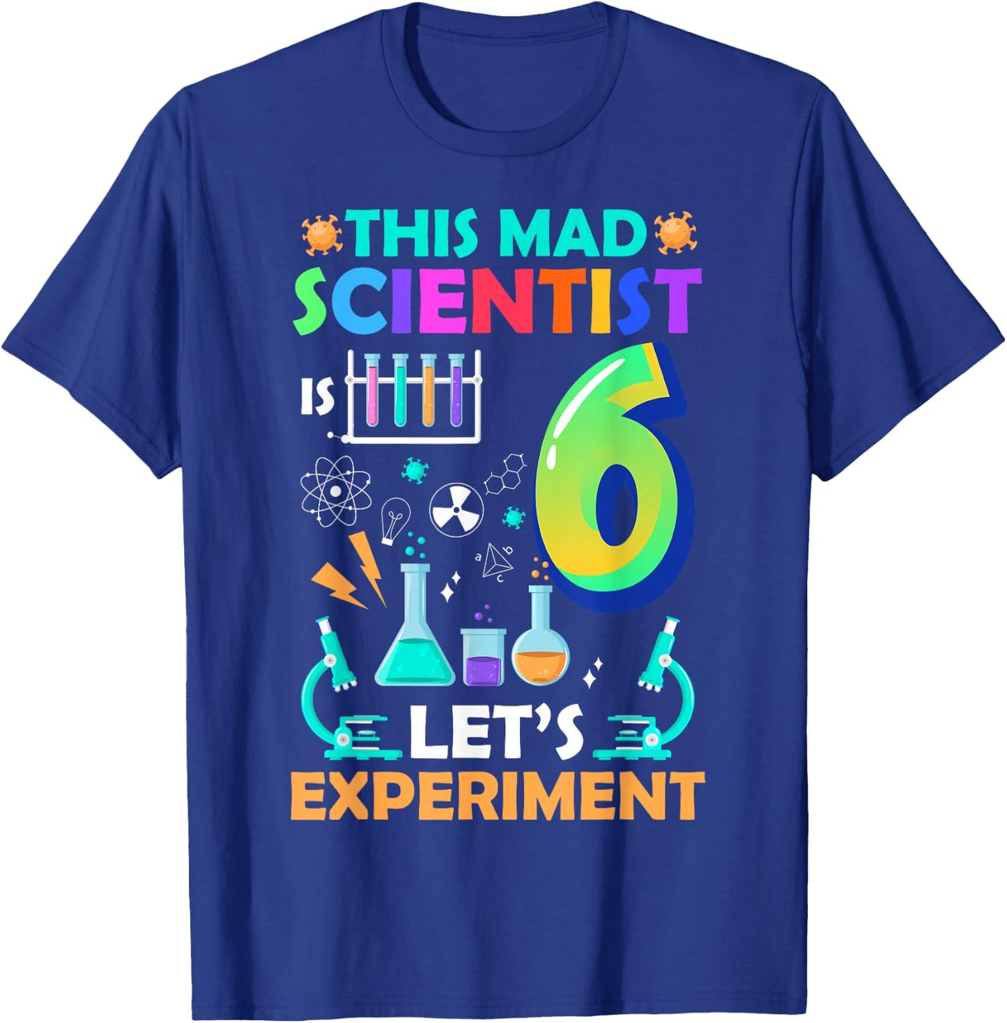 This Mad Scientist is 6th Birthday Scientist 6 Years Old T-Shirt - T-Shirt | Royal