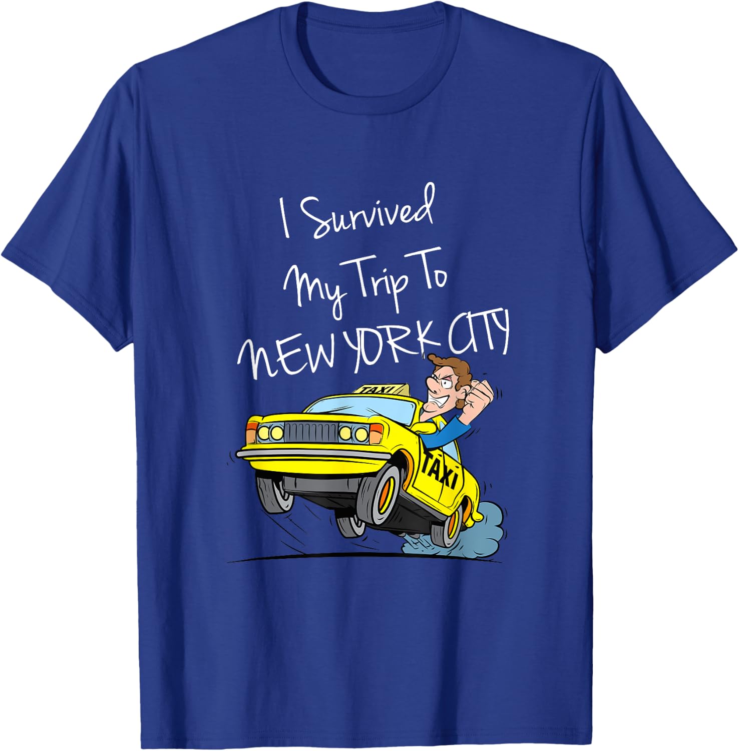 I Survived My Trip To New York City Funny Sarcastic NYC Taxi T-Shirt - T-Shirt | Royal