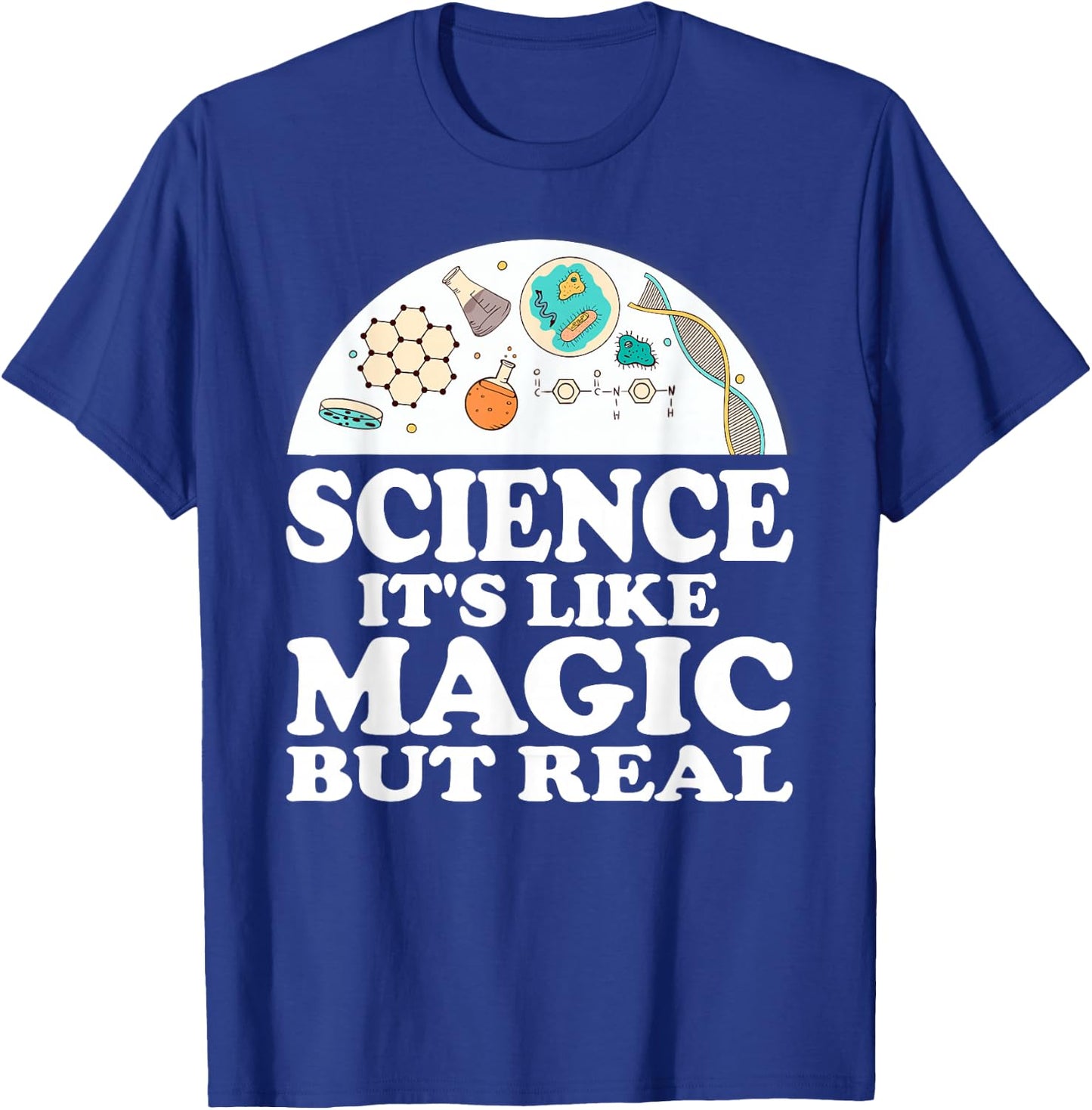 Science It's Like Magic But Real Scientist Shirt T-Shirt - T-Shirt | Royal