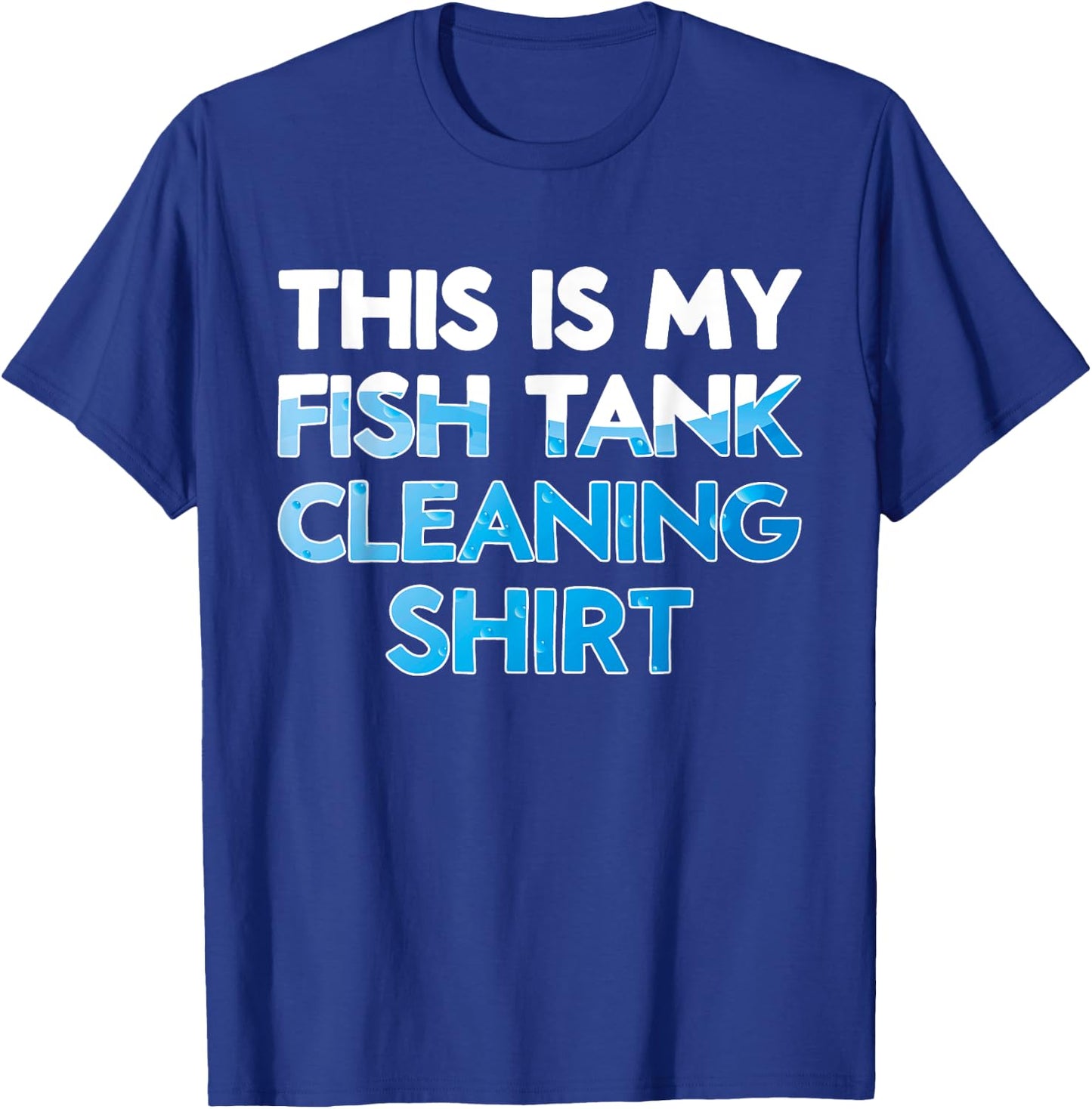 Funny Fish Keeper Aquarist This Is My Fish Tank Cleaning T-Shirt - T-Shirt | Royal