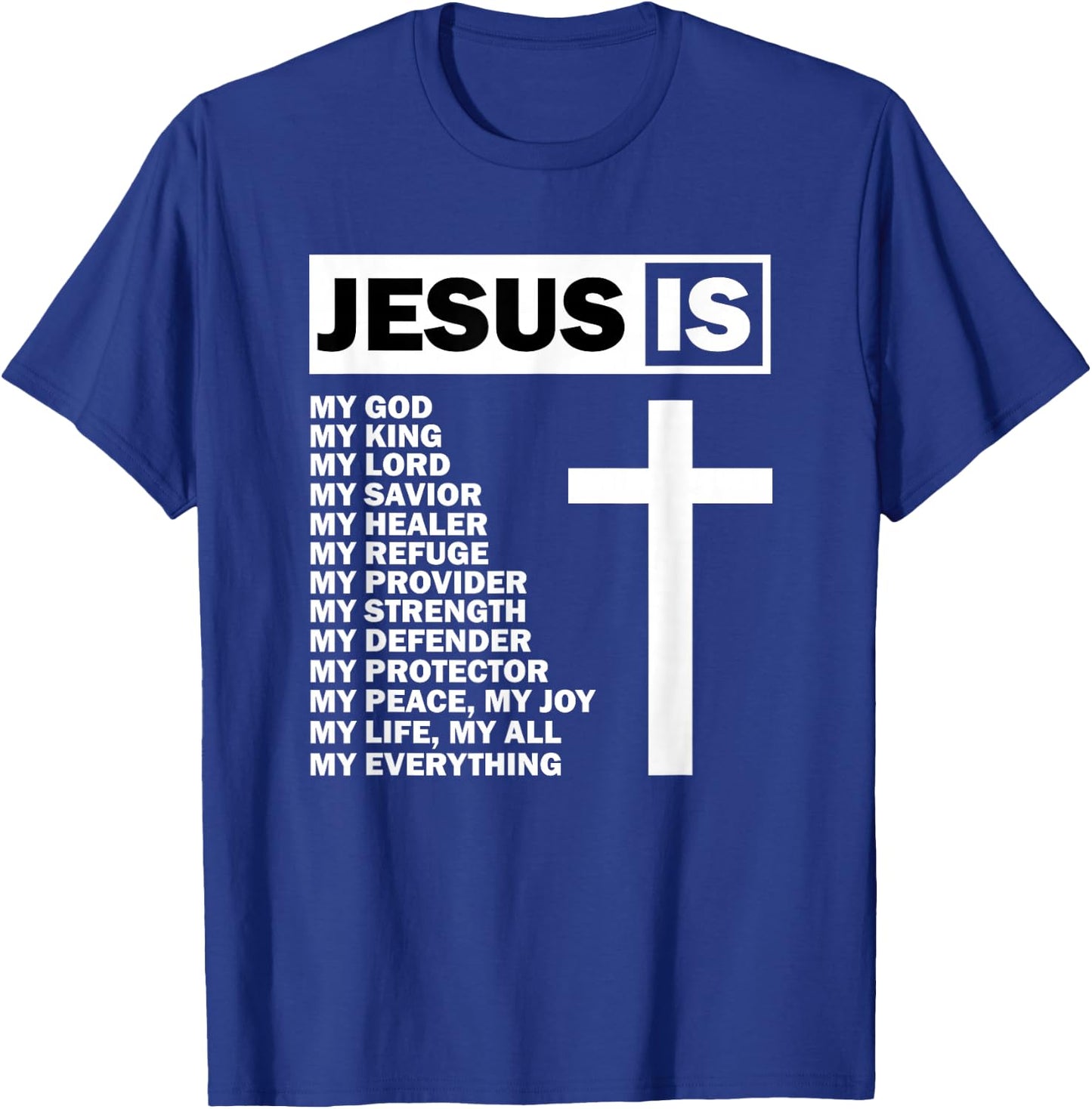 Jesus is My All My Everything My God Lord Savior T-Shirt - T-Shirt | Royal
