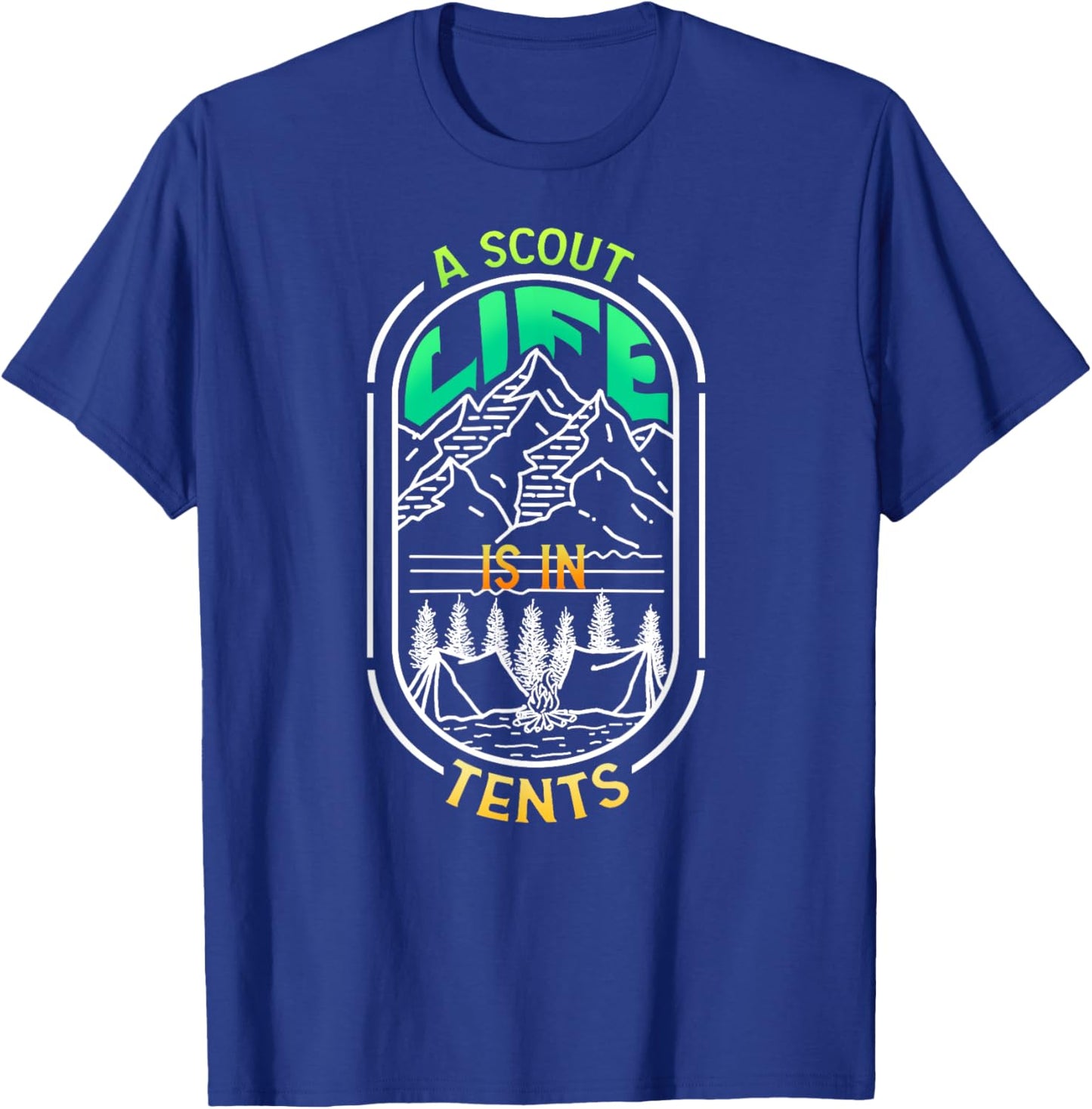A Scout life is in Tents - Camping Hiking Lead SCOUTING T-Shirt - T-Shirt | Royal