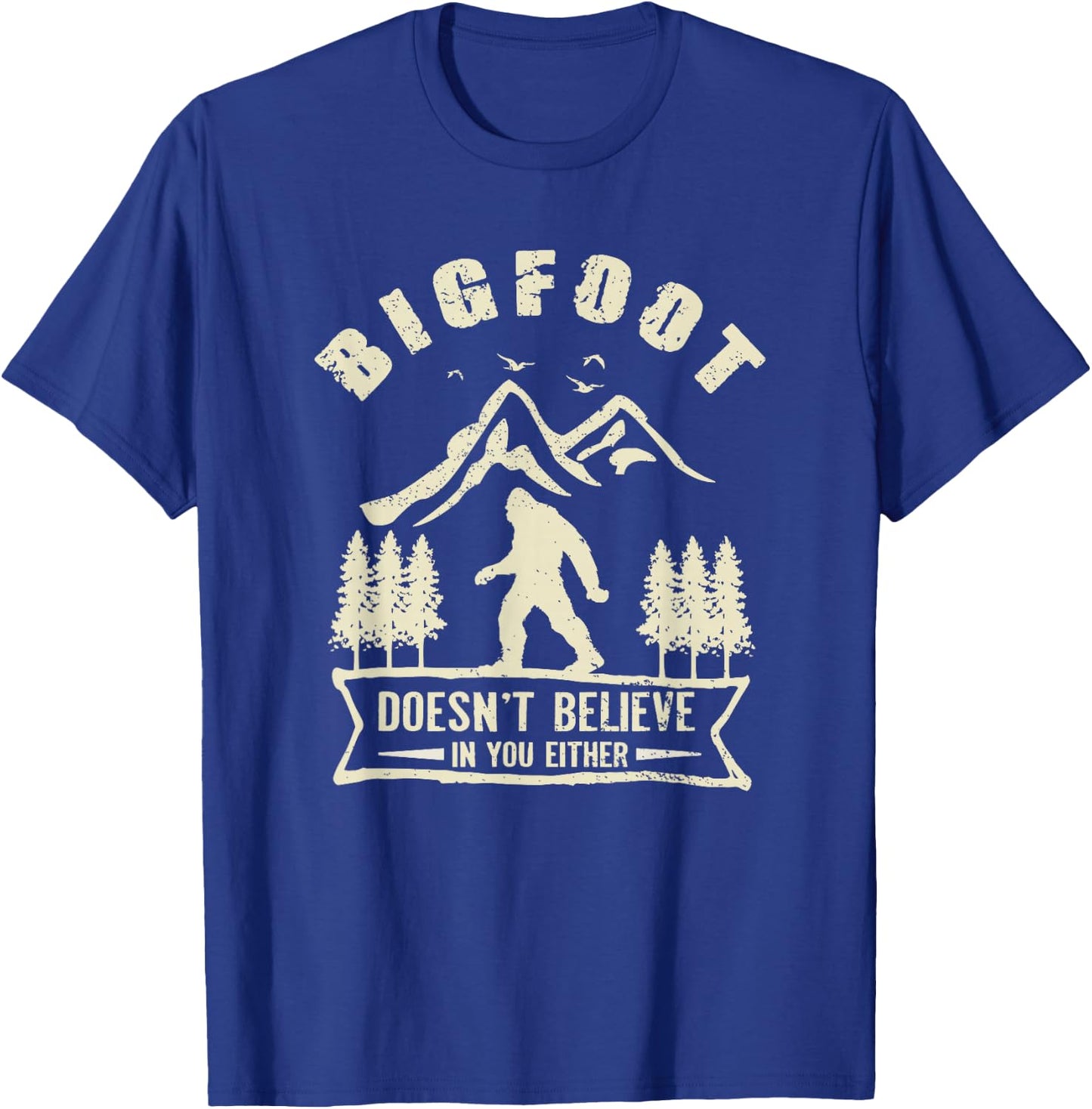Retro Bigfoot Doesn't Believe In You Either Sasquatch T-Shirt - T-Shirt | Royal