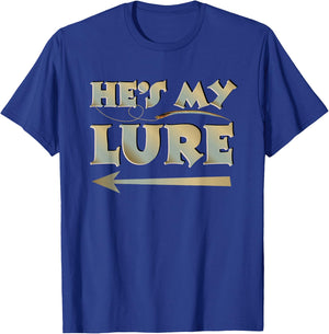 He's My Lure His And Hers Fishing Matching Couples Anglers T-Shirt - T-Shirt | Royal