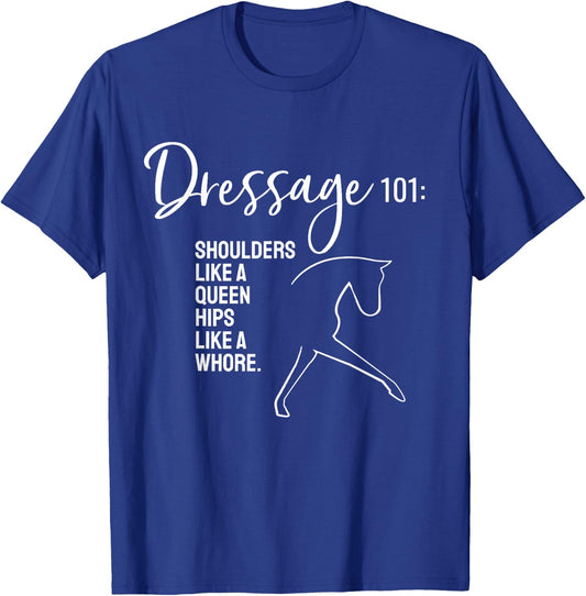 Dressage - Dressage 101 Funny Saying T-Shirt - T-Shirt | Royal