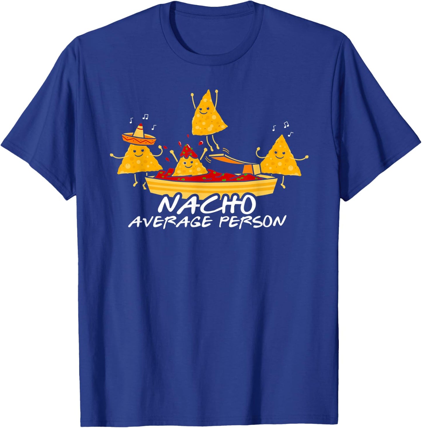 Nacho Average Person T-Shirt - T-Shirt | Royal