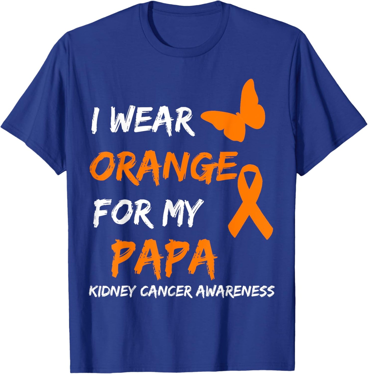 Kidney Cancer I Wear Orange For My Papa Ribbon T-Shirt - T-Shirt | Royal