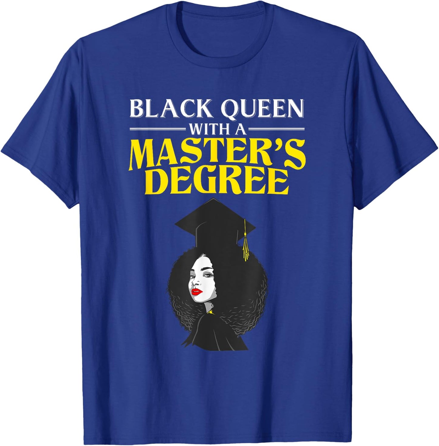 Funny Masters Degree Design For Girls Women Black Queen T-Shirt - T-Shirt | Royal