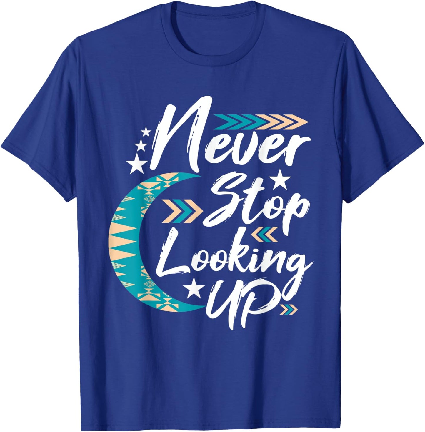 Never Stop Looking Up - Stargazer - Astronome - Astronomy T-Shirt - T-Shirt | Royal