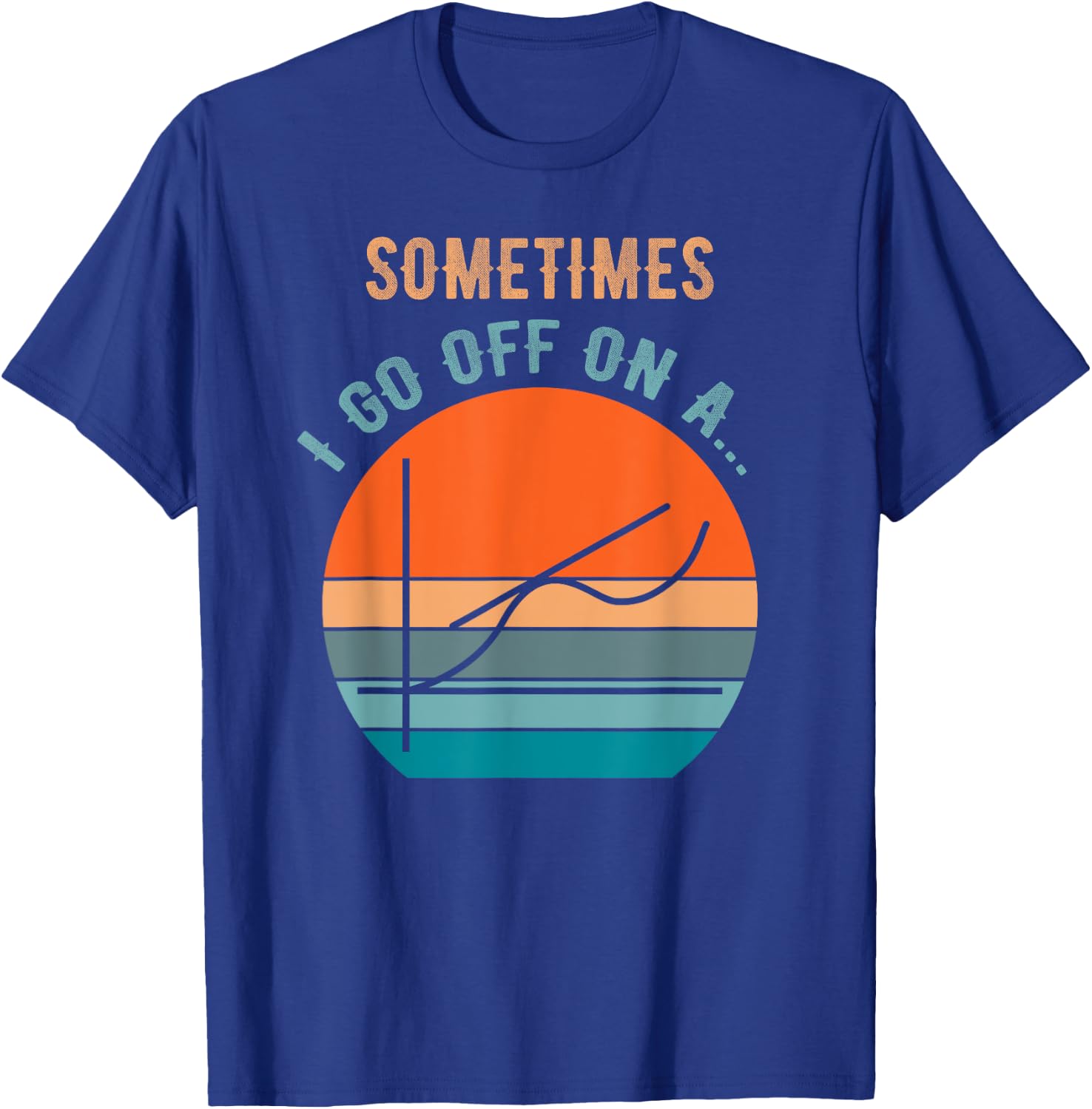 Sometimes I Go Off on a Tangent Funny Math Teacher Kids Pun T-Shirt - T-Shirt | Royal