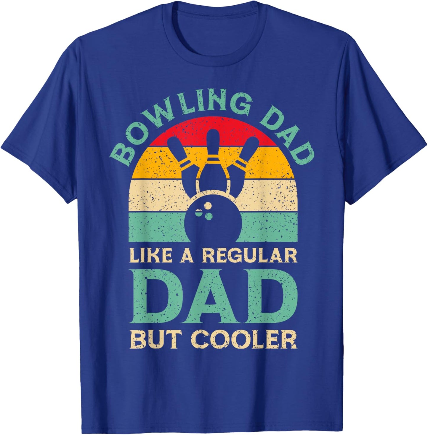 Funny Fathers Day Bowling Dad For Bowling Player Dad T-Shirt - T-Shirt | Royal