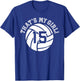 15 Volleyball Player That's My Girl Cheer Mom Dad Team Coach T-Shirt - T-Shirt | Royal