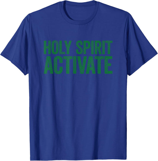 Holy Spirit Activate Shirt Christian Holy Spirit Activate T-Shirt - T-Shirt | Royal