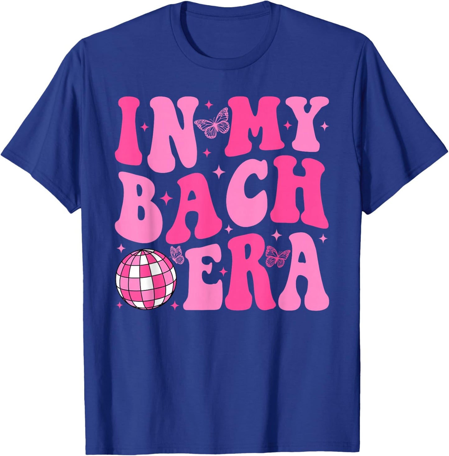 In My Bach Era Bridesmaid Bride Squad Disco Bachelorette T-Shirt - T-Shirt | Royal