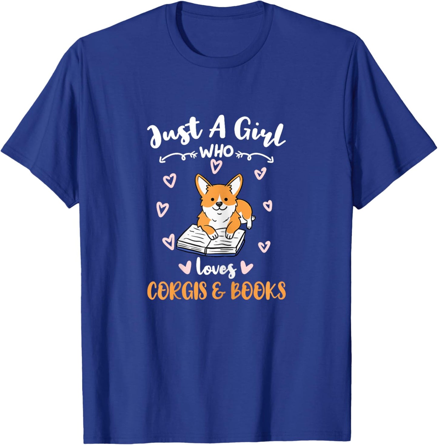 Just A Girl Who Loves Corgis And Books T-Shirt - T-Shirt | Royal