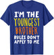 I'm The Youngest Brother Rules Don't Apply To Me Matching T-Shirt - T-Shirt | Royal