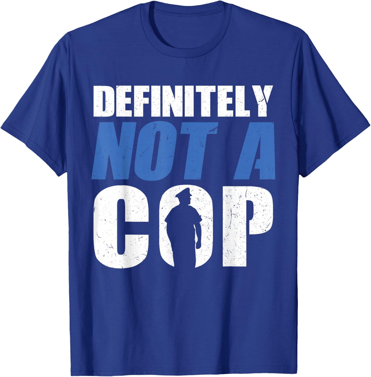Definitely Not A Cop - Police Officer T-Shirt - T-Shirt | Royal