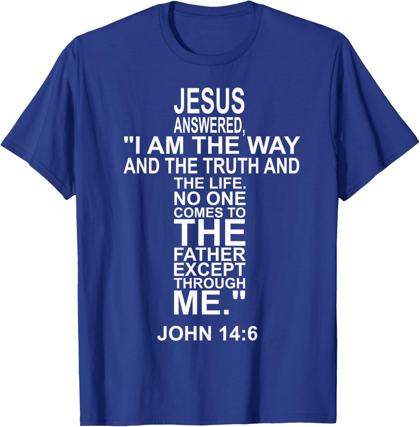 And Jesus said to him: I am the way, the truth & the life T-Shirt - T-Shirt | Royal