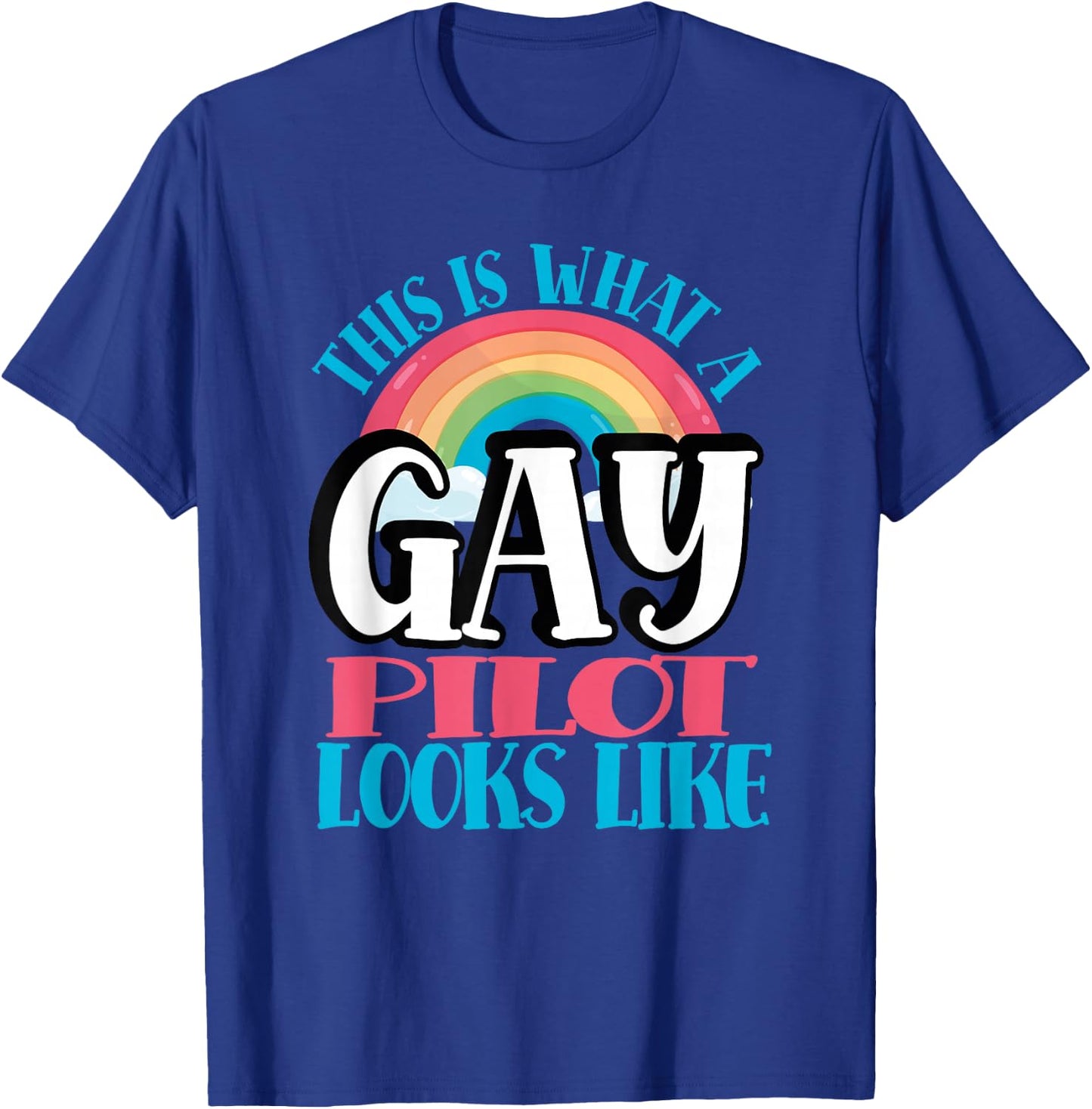 This is What Gay Pilot Looks Like LGBT Gay Pilot T-Shirt - T-Shirt | Royal
