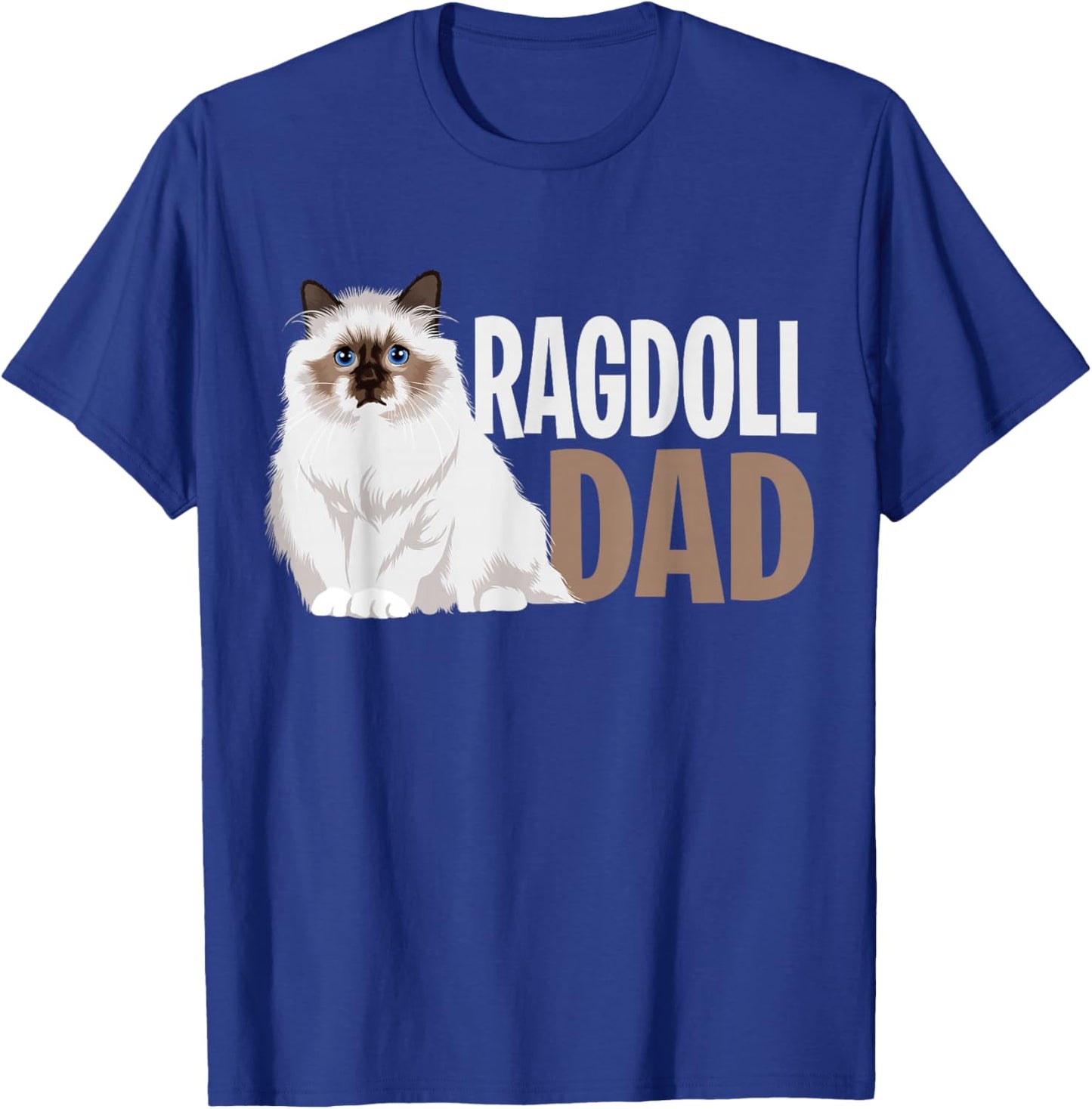 Ragdoll Cat Dad Lover Owner T-Shirt - T-Shirt | Royal