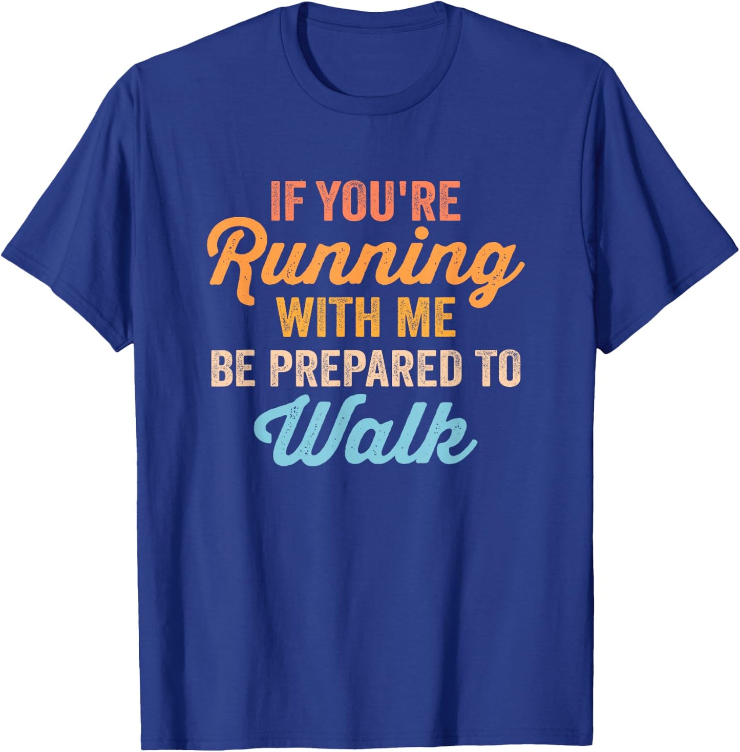 Funny Gym Slow Runner Exercise If You're Running With Me T-Shirt - T-Shirt | Royal