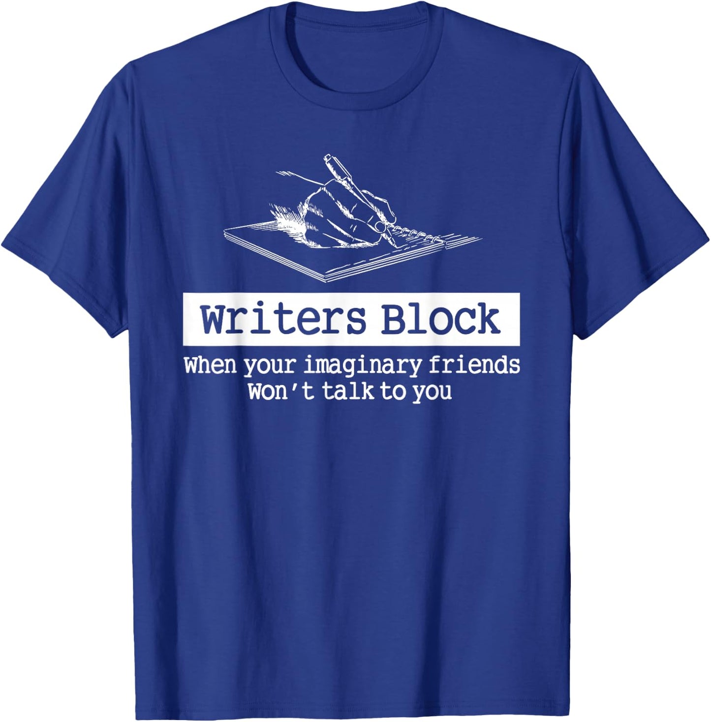 Writers Block Author Novelist Editor Wordsmith Writing Book T-Shirt - T-Shirt | Royal