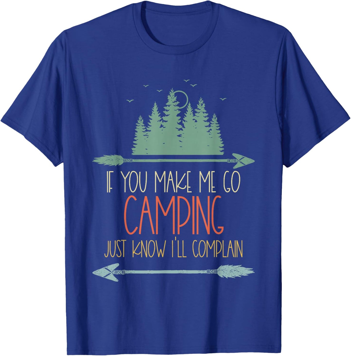 Apparently I Camp Now First Time Camping Family I Don't Camp T-Shirt - T-Shirt | Royal