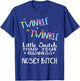 Twinkle Twinkle Little Snitch Mind Your Business Nosey Bitch T-Shirt - T-Shirt | Royal