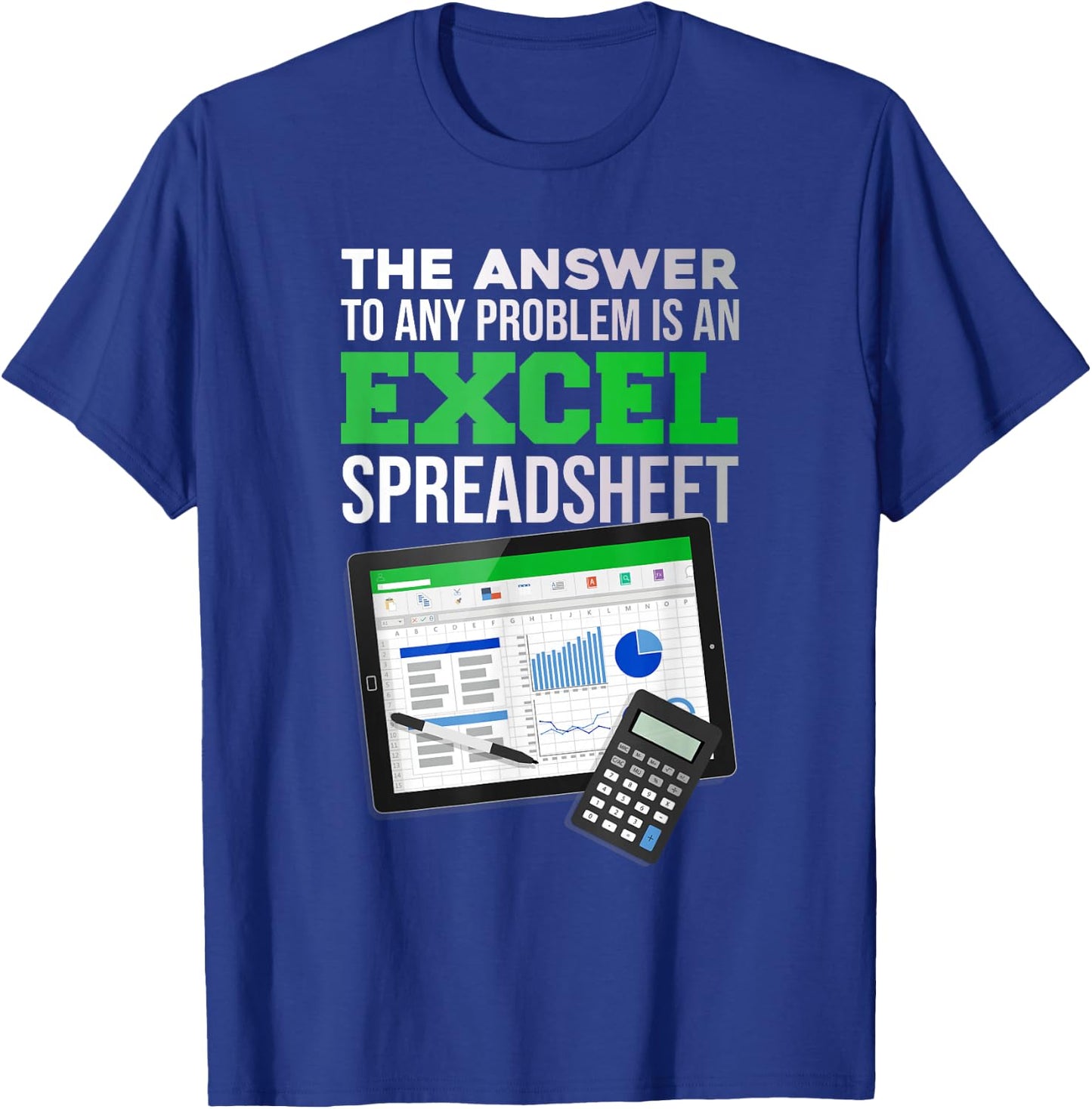 Funny answer to any problem is an Excel spreadsheet T-Shirt - T-Shirt | Royal