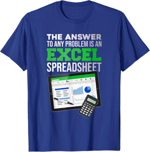 Funny answer to any problem is an Excel spreadsheet T-Shirt - T-Shirt | Royal