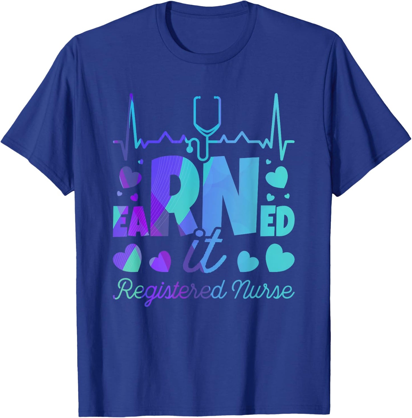 Graduating Class Of Nursing Designs Earned It RN Nurse Graduation Registered Nurse T-Shirt - T-Shirt | Royal
