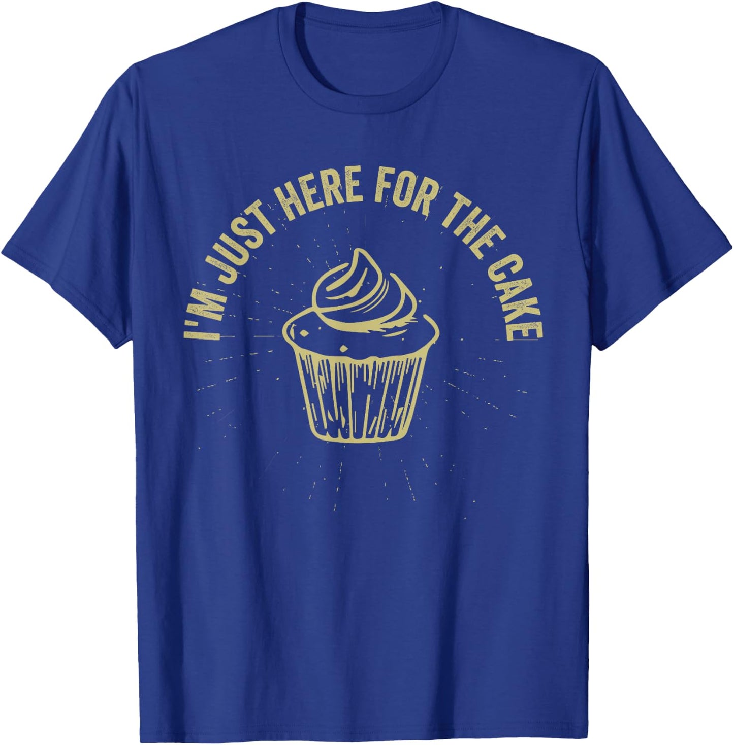 I'm Just Here For The Cake Funny Vintage T-Shirt - T-Shirt | Royal