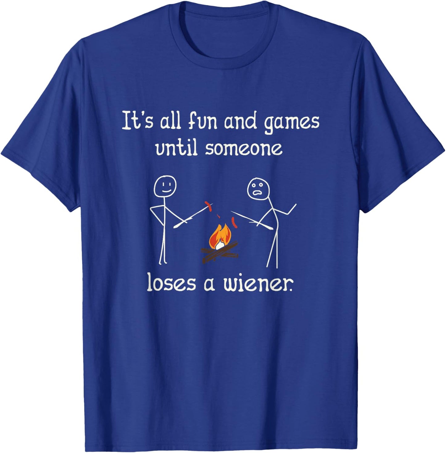 Vintage It's All Fun And Games Until Someone Loses a Wiener T-Shirt - T-Shirt | Royal