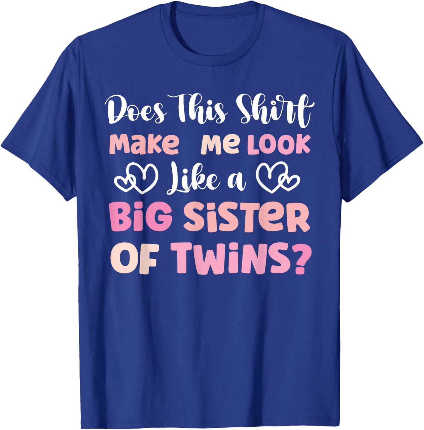 Big Sister Of Twins Shirt Big Twin Sister T-Shirt - T-Shirt | Royal
