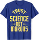 Trust Science - Science Lover Scientist Pro-Science T-Shirt - T-Shirt | Royal
