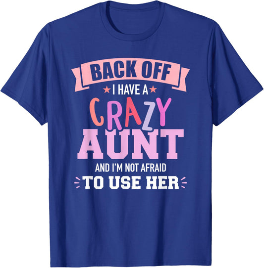I have a crazy aunt not afraid to use her T-Shirt - T-Shirt | Royal