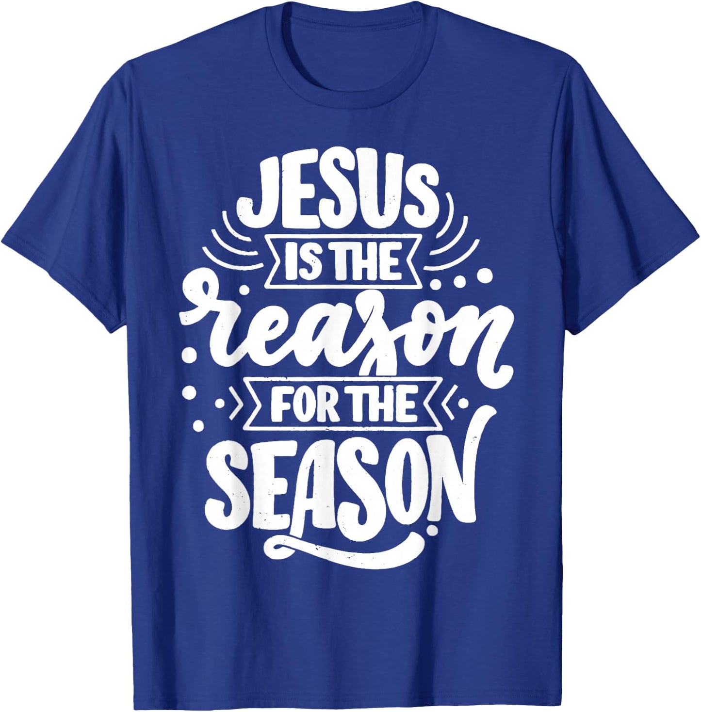 Jesus Is The Reason For The Season T-Shirt - T-Shirt | Royal