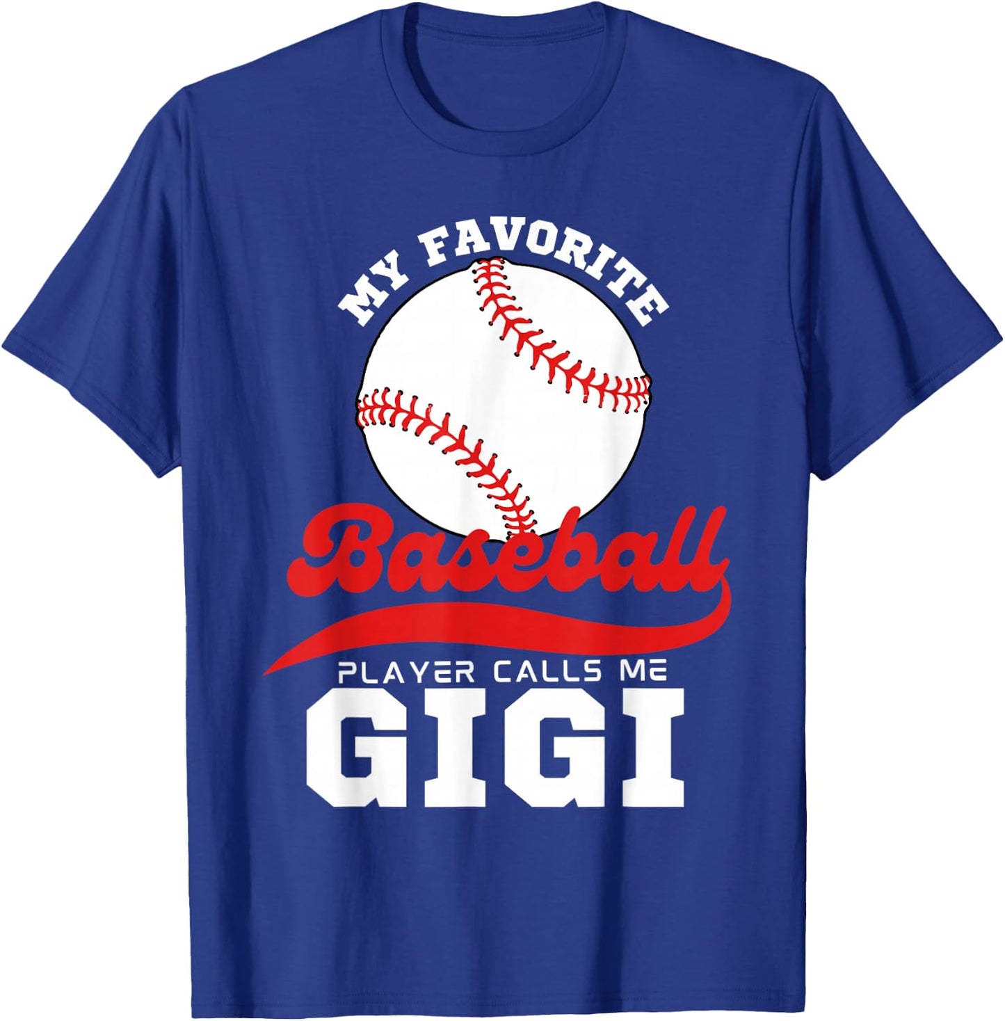 My Favorite Baseball Player Calls Me Gigi Cute Gigi Baseball T-Shirt - T-Shirt | Royal