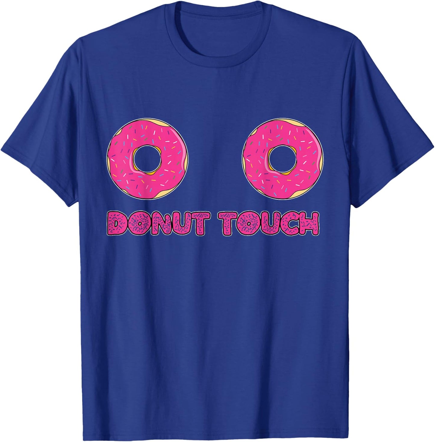 Donut Boobies | Funny Titties Swag Quote T-Shirt - T-Shirt | Royal