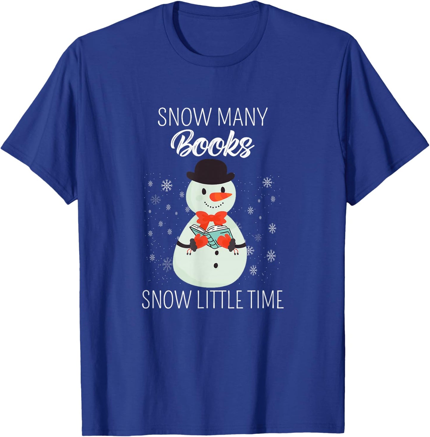 Snow Many Books Snow Little Time Christmas Bookworm Snowman T-Shirt - T-Shirt | Royal