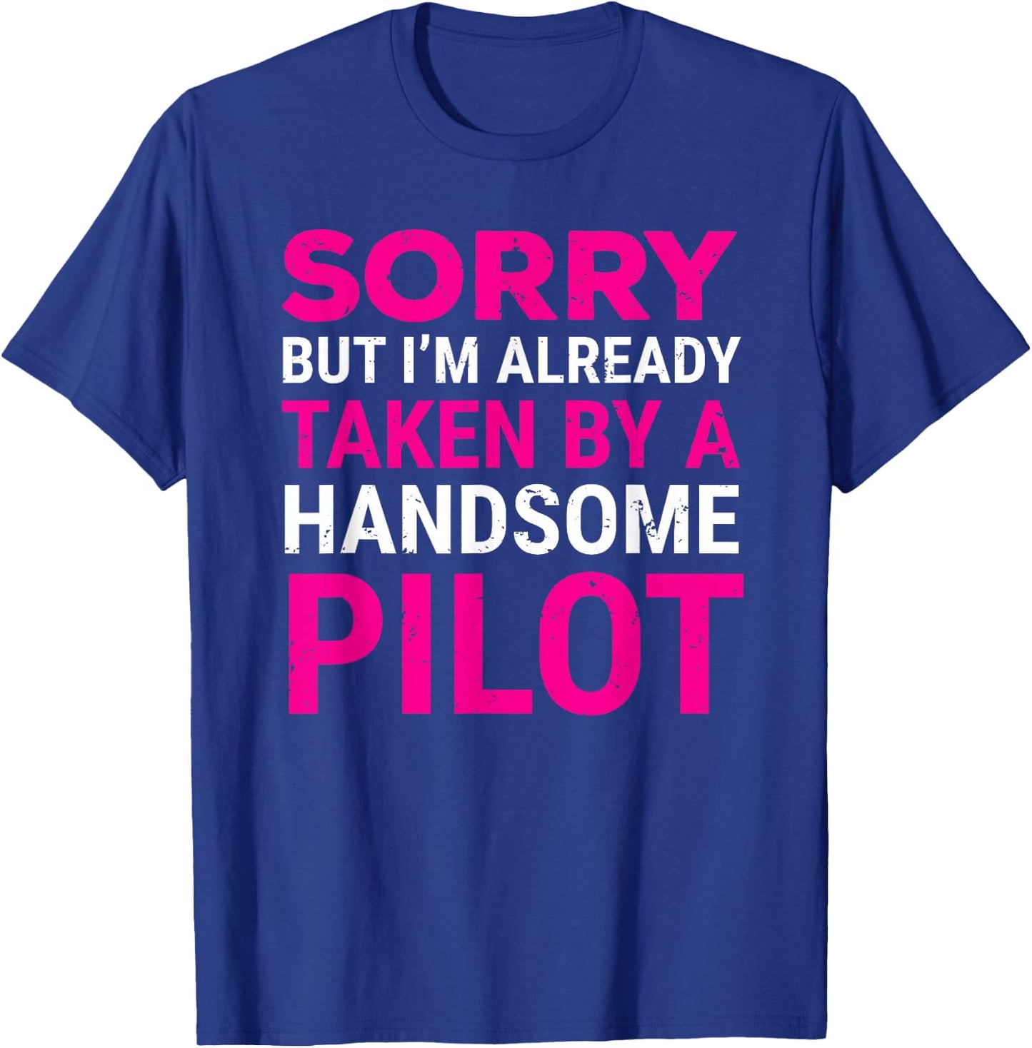 Sorry Taken Handsome Pilot Cute Couple T-Shirt - T-Shirt | Royal
